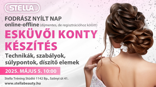 Fodrász nyílt nap - 2025.05.05. Esküvői Konty Készítés - technikák, szabályok, súlypontok, díszítő elemek (online-offline)